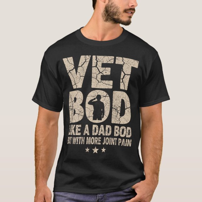 Vet Bod Like A Dad Bod Funny Military Veteran Dad  T-Shirt (Front)