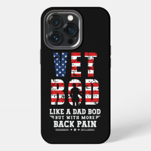 Vet Bod Like Dad Bod But With More Back Pain iPhone 13 Pro Case