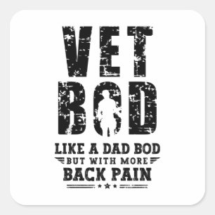 Vet Bod Like Dad Bod But With More Back Pain Square Sticker