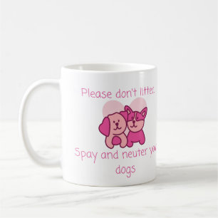 Vet Humour: Please Don't Litter, Spay and Neuter Coffee Mug
