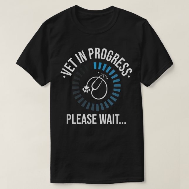 Vet In Progress Medicine Studies Student Veterinar T-Shirt (Design Front)