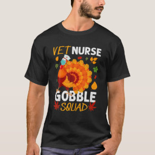 Vet Nurse Gobble Squad Turkey Thanksgiving Matchin T-Shirt