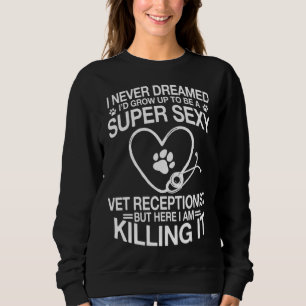 Vet Receptionist Saying Animal Health Sweatshirt
