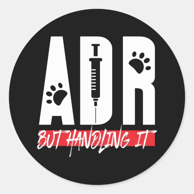 Vet Tech ADR But Handling It Veterinarian Classic Round Sticker (Front)