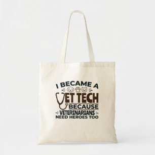 Vet Tech Because Veterinarians Need Heroes Too Tote Bag
