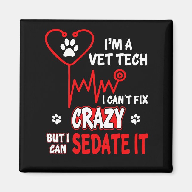 Vet Tech Can't Fix Crazy Magnet (Front)