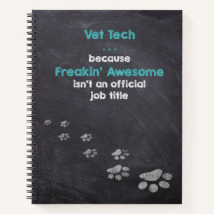 Vet Tech . . . Freakin’ Awesome Miracle Worker Notebook