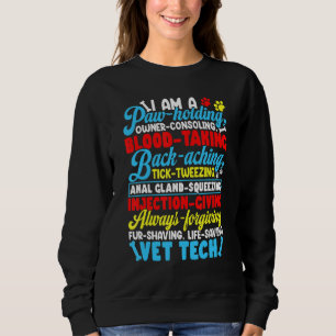 Vet Tech I Am A Paw Holding Veterinary Assistant Sweatshirt