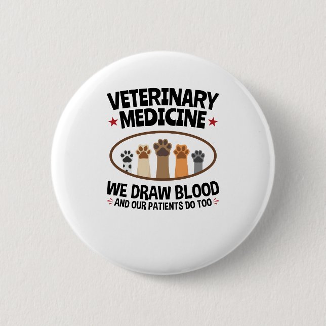 Vet Tech Veterinarian Funny Draw Blood Quote 6 Cm Round Badge (Front)