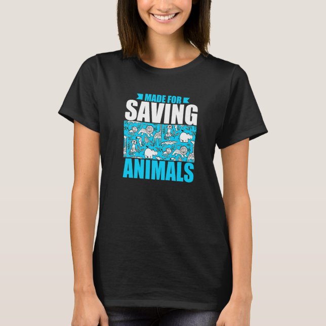 Vet Tech Veterinary Made For Saving Animals Rescue T-Shirt (Front)