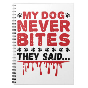 Vet Tech Veterinary My Dog Never Bites They Siad Notebook
