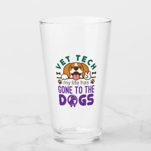 Vet Tech Veterinary Technician Life Gone to Dogs Glass