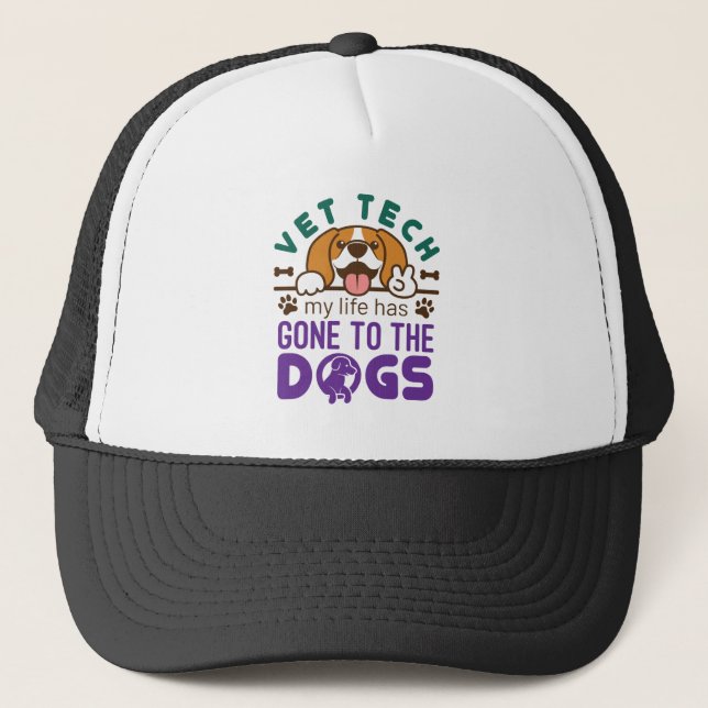 Vet Tech Veterinary Technician Life Gone to  Dogs Trucker Hat (Front)