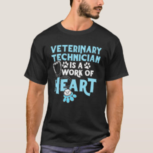 Vet Tech Work Heart Veterinary Technician T-Shirt