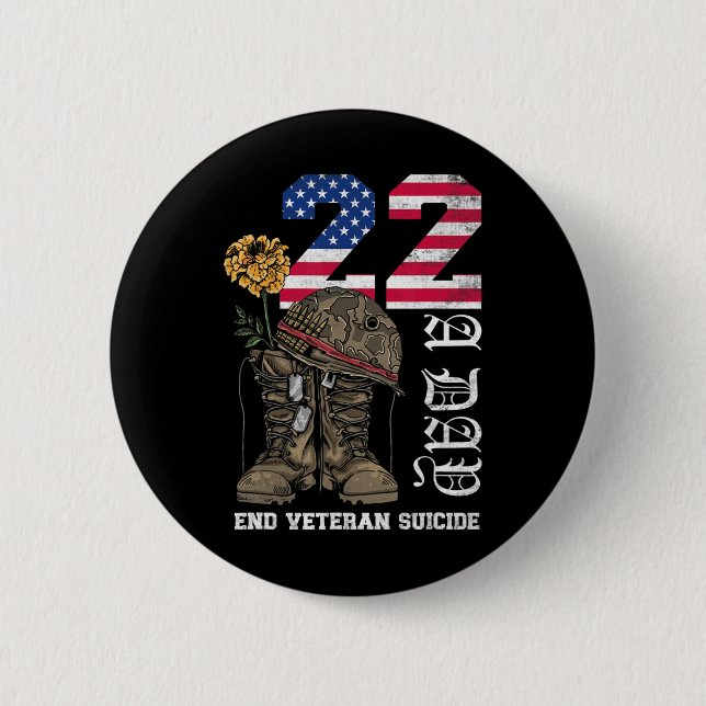 Veteran 22 A Day Take Their Lives End Veteran Suic 6 Cm Round Badge (Front)