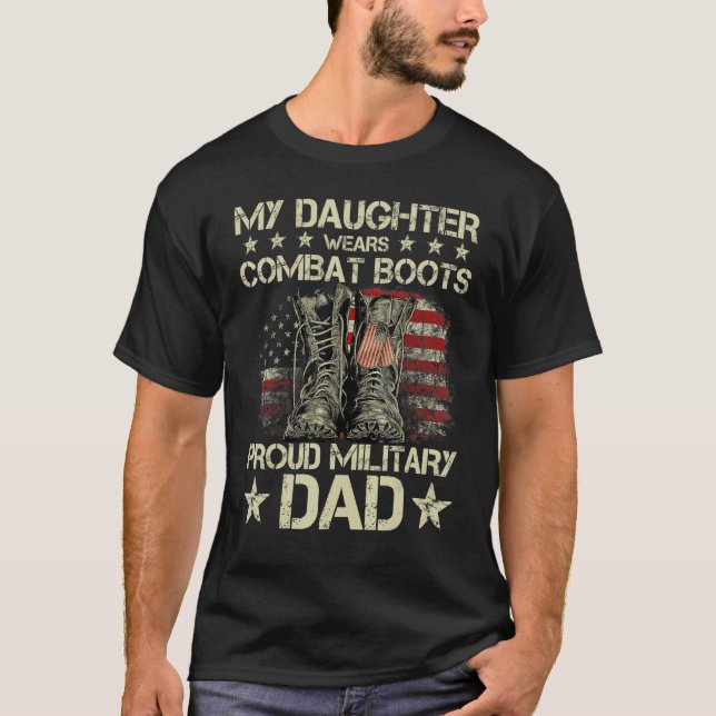 Veteran Day My Daughter Wear Combat Boots Proud Mi T-Shirt (Front)