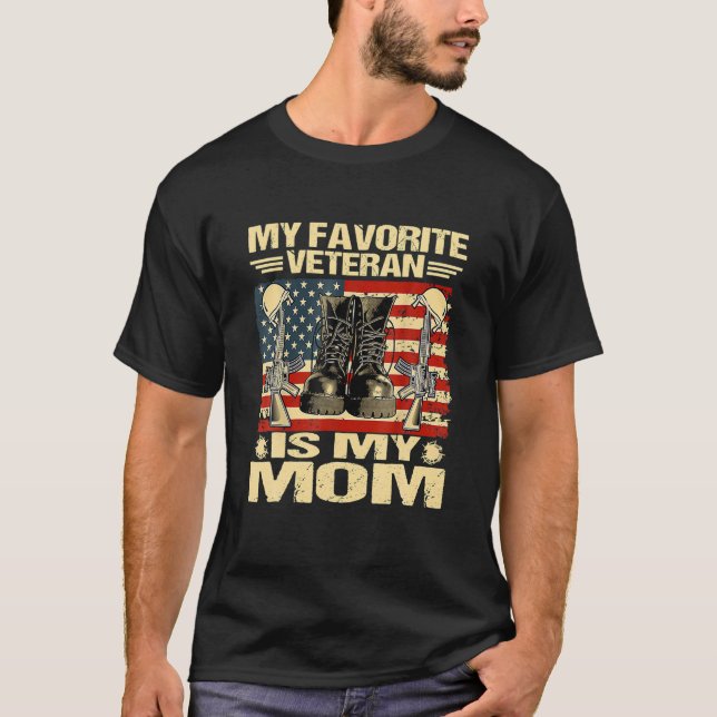 Veteran Day My Favourite Veteran Is My Mum Proud M T-Shirt (Front)