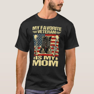 Veteran Day My Favourite Veteran Is My Mum Proud M T-Shirt
