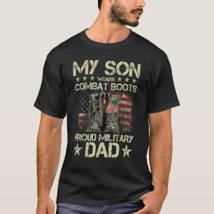Veteran Day My Son Wears Combat Boots Proud Milita T-Shirt