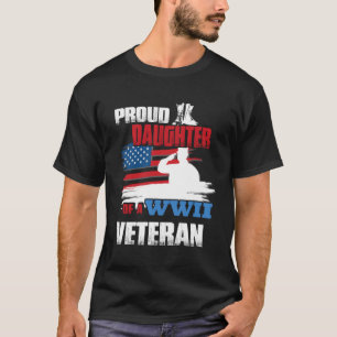 Veteran Day Ww2 Proud Daughter Of A Wwii Veteran T-Shirt