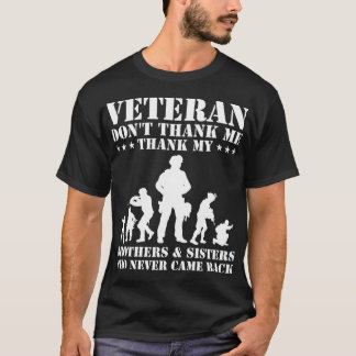 Veteran dont thank me thank brothers and sisters n T-Shirt
