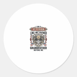 Veteran Like My Father Grandfather Before Me Desig Classic Round Sticker