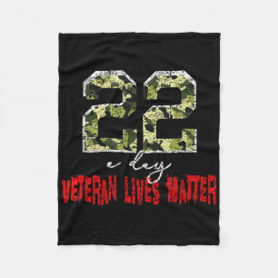 Veteran Lives Suicide Awareness Veteran 22 A Day  Fleece Blanket