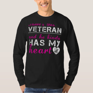 Veteran Love: He Kinda Has My Heart T-Shirt