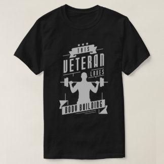 Veteran Loves Body Building T-Shirt