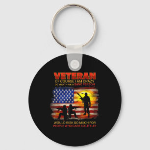 Veteran Of Course I Am Crazy Do You Think Key Ring