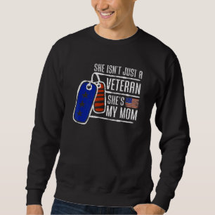 Veteran She's My Mom USA Flag Proud American Veter Sweatshirt