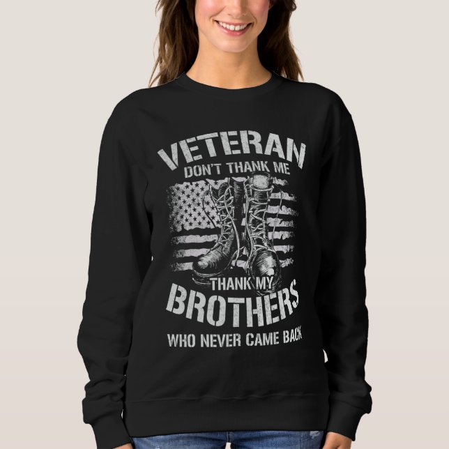 Veteran Thank My Brothers Who Never Came Back Sweatshirt (Front)