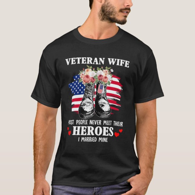Veteran Wife Most People Never Meet Their Heroes V T-Shirt (Front)