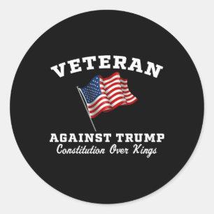 Veterans Againt Trump Constitution Over Kings Classic Round Sticker