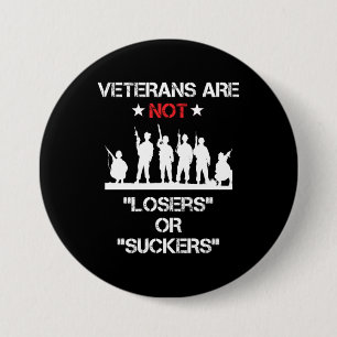 Veterans Are Not Losers Or Suckers 7.5 Cm Round Badge