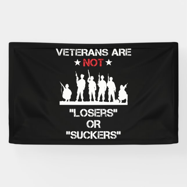 Veterans Are Not Losers Or Suckers Banner (Horizontal)