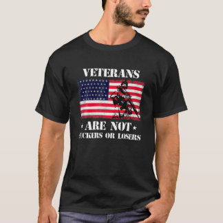 Veterans Are Not Suckers Or Losers T-Shirt