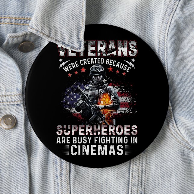 Veterans Because Superheroes Busy in Cinemas  6 Cm Round Badge (In Situ)