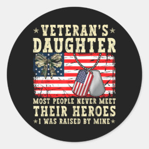 Veterans Daughter Most People Meet Heroes USA Classic Round Sticker