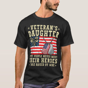 Veterans Daughter Most People Meet Heroes USA T-Shirt