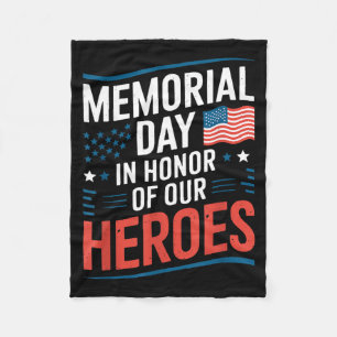 Veterans Day Flag Memorial Day In Honour of Heroes Fleece Blanket
