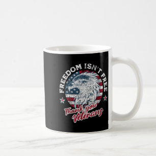 Veteran's day freedom isn't thank vets patriotic coffee mug