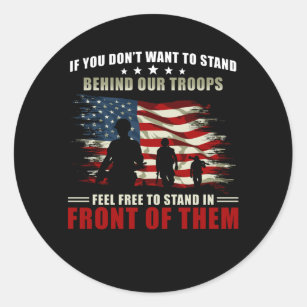 Veterans Day Gift Stand behind our Troops US Flag Classic Round Sticker