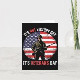 Veterans Day It’s Not Victory Day Soldier American Card