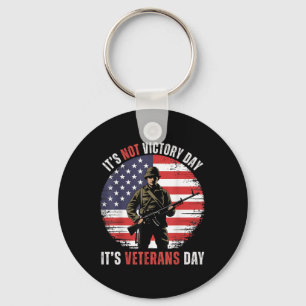 Veterans Day It’s Not Victory Day Soldier American Key Ring