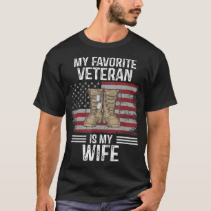 Veterans Day My Favorite Veteran Is My Wife Funny T-Shirt