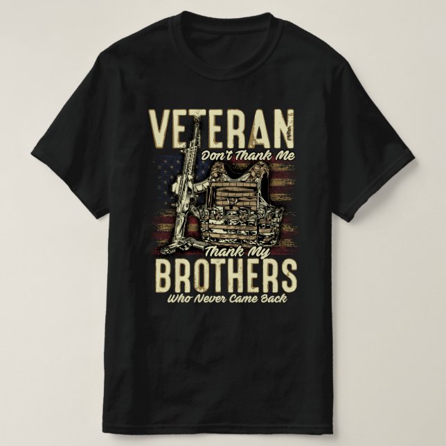 veterans dont thank me thank my brothers T-Shirt (Design Front)