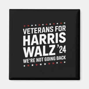 Veterans For Harris W 24 Were Not Going Back Magnet