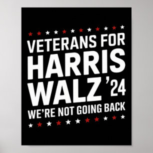 Veterans For Harris W 24 Were Not Going Back  Poster