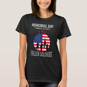 Veterans Memorial Day Fallen Soldiers  Patriotic A T-Shirt